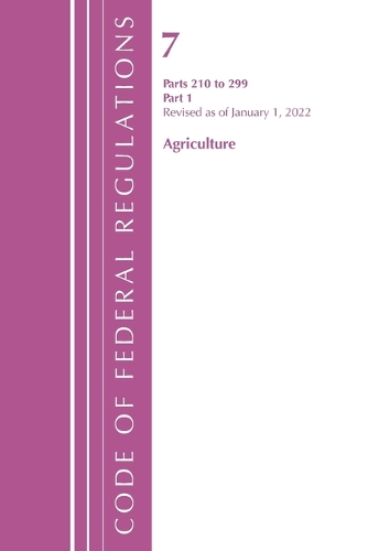 [object Object] «Code of Federal Regulations, Title 07 Agriculture 210-299, Revised as of January 1, 2022: PART 1», автор Федеральний реєстр США - фото №1