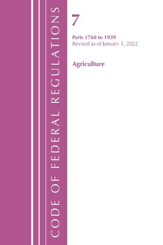 [object Object] «Code of Federal Regulations, Title 07 Agriculture 1760-1939, Revised as of January 1, 2022», автор Федеральный реестр США - фото №1