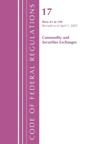 Бумажная книга «Code of Federal Regulations, Title 17 Commodity and Securities Exchanges 41-199 2022», автор Федеральный реестр США - фото №1