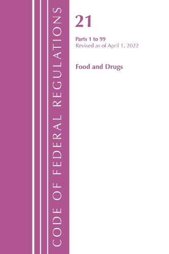 Бумажная книга «Code of Federal Regulations, Title 21 Food and Drugs 1-99, 2022», автор Федеральный реестр США - фото №1