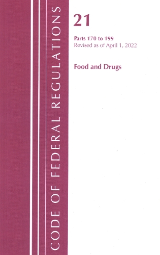 Бумажная книга «Code of Federal Regulations, Title 21 Food and Drugs 170-199, Revised as of April 1, 2022», автор Федеральный реестр США - фото №1