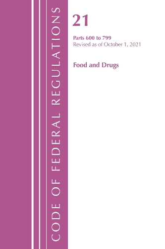 Бумажная книга «Code of Federal Regulations, Title 21 Food and Drugs 600 - 799, 2022», автор Федеральный реестр США - фото №1