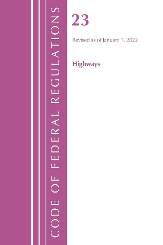 Бумажная книга «Code of Federal Regulations, Title 23 Highways, 2022», автор Федеральный реестр США - фото №1