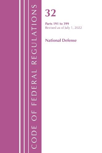 Бумажная книга «Code of Federal Regulations, Title 32 National Defense 191-399, Revised as of July 1, 2022», автор Федеральный реестр США - фото №1