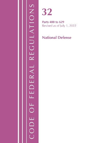 Бумажная книга «Code of Federal Regulations, Title 32 National Defense 400-629, Revised as of July 1, 2022», автор Федеральный реестр США - фото №1