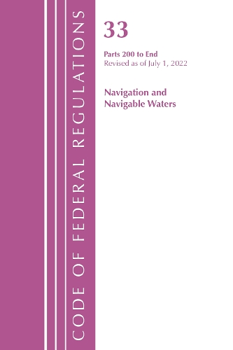 Бумажная книга «Code of Federal Regulations, Title 33 Navigation and Navigable Waters 200-End, Revised as of July 1, 2022», автор Федеральный реестр США - фото №1