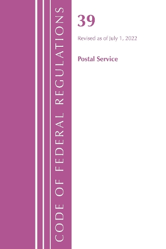 Бумажная книга «Code of Federal Regulations, Title 39 Postal Service, Revised as of July 1, 2022», автор Федеральный реестр США - фото №1