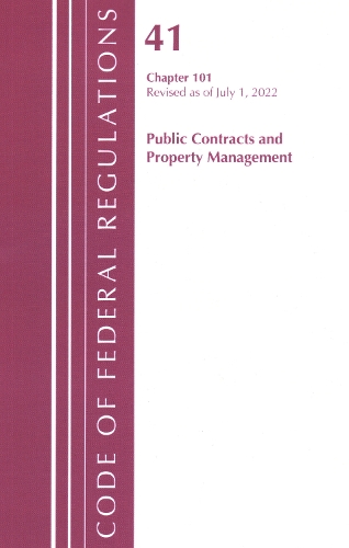 [object Object] «Code of Federal Regulations, Title 41 Public Contracts and Property Management 101, Revised as of July 1, 2022», автор Федеральный реестр США - фото №1