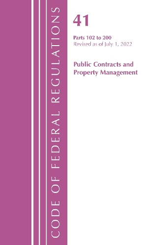 Бумажная книга «Code of Federal Regulations, Title 41 Public Contracts and Property Management 102-200, Revised as of July 1, 2022», автор Федеральный реестр США - фото №1