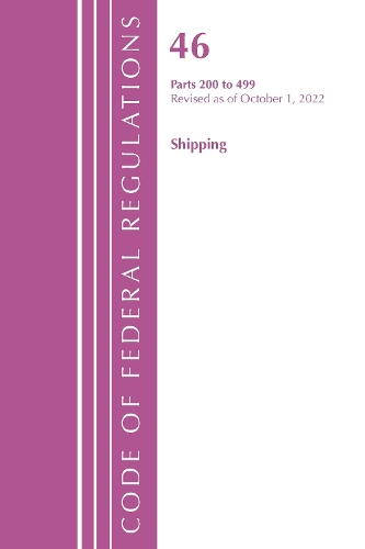 Бумажная книга «Code of Federal Regulations, Title 46 Shipping 200-499, Revised as of October 1, 2022», автор Федеральный реестр США - фото №1