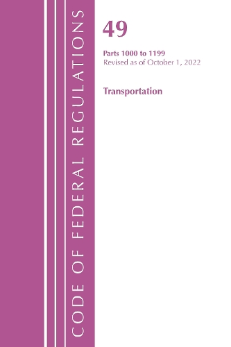 Бумажная книга «Code of Federal Regulations, Title 49 Transportation 1000-1199, Revised as of October 1, 2022», автор Федеральный реестр США - фото №1