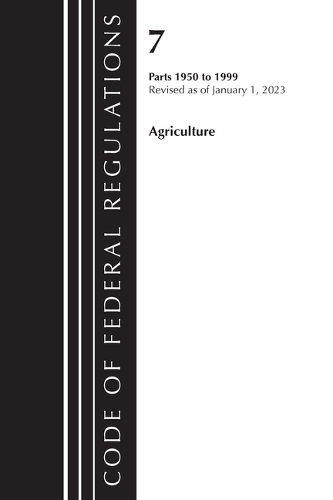Бумажная книга «Code of Federal Regulations, Title 07 Agriculture 1950-1999, Revised as of January 1, 2023: Cover only», автор Федеральный реестр США - фото №1