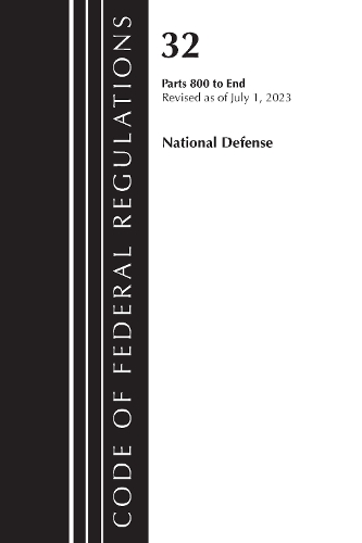 Бумажная книга «Code of Federal Regulations, Title 32 National Defense 800-End, Revised as of July 1, 2023», автор Федеральный реестр США - фото №1