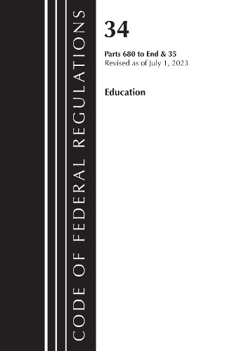 Бумажная книга «Code of Federal Regulations, Title 34 Education 680-End & Title 35 2023», автор Федеральный реестр США - фото №1