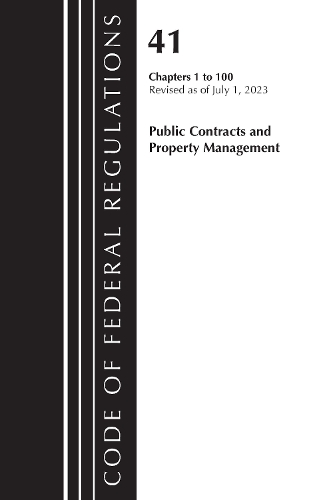 Бумажная книга «Code of Federal Regulations, Title 41 Public Contracts and Property Management 1-100, Revised as of July 1, 2023», автор Федеральный реестр США - фото №1