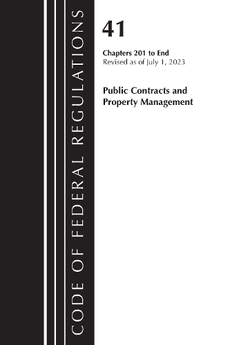 Бумажная книга «Code of Federal Regulations, Title 41 Public Contracts and Property Management 201-End, Revised as of July 1, 2023», автор Федеральный реестр США - фото №1