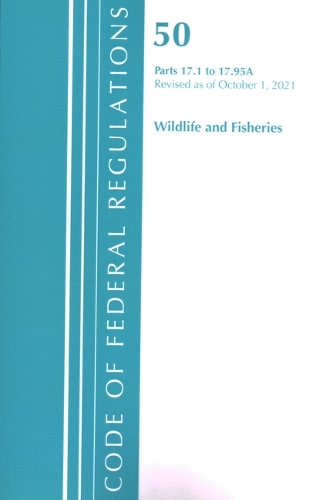 Бумажная книга «Code of Federal Regulations, Title 50 Wildlife and Fisheries 17.1-17.95(a), Revised as of October 1, 2021», автор Федеральный реестр США - фото №1