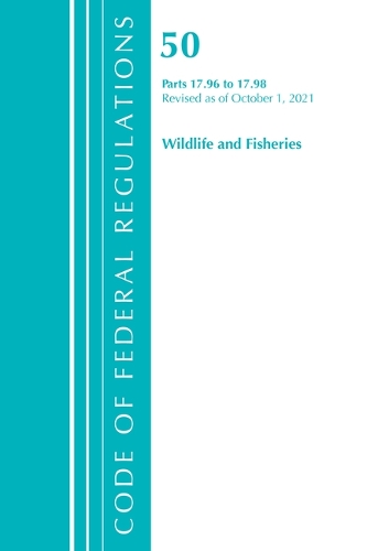Бумажная книга «Code of Federal Regulations, Title 50 Wildlife and Fisheries 17.96-17.98, Revised as of October 1, 2021», автор Федеральный реестр США - фото №1