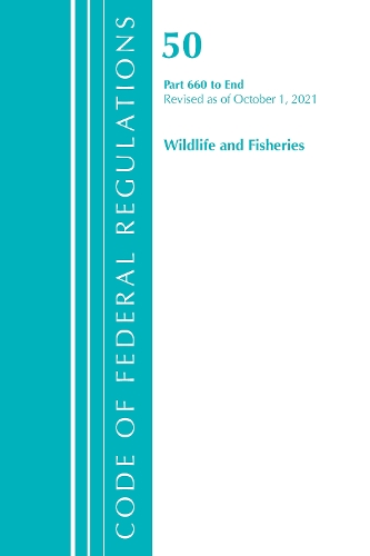 Бумажная книга «Code of Federal Regulations, Title 50 Wildlife and Fisheries 660-End, Revised as of October 1, 2021», автор Федеральный реестр США - фото №1