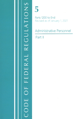 Бумажная книга «Code of Federal Regulations, Title 05 Administrative Personnel 1200-End, Revised as of January 1, 2021: Part 2», автор Федеральный реестр США - фото №1