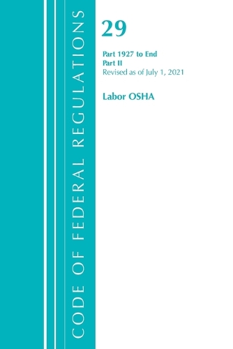 Бумажная книга «Code of Federal Regulations, Title 29 Labor/OSHA 1927-End, Revised as of July 1, 2021: Part 2», автор Федеральный реестр США - фото №1