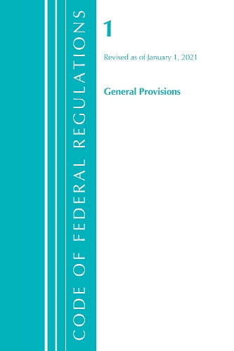 Паперова книга «Code of Federal Regulations, Title 01 General Provisions, Revised as of January 1, 2021», автор Федеральний реєстр США - фото №1