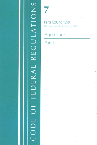 [object Object] «Code of Federal Regulations, Title 07 Agriculture 1200-1599, Revised as of January 1, 2021: Part 1», автор Федеральний реєстр США - фото №1