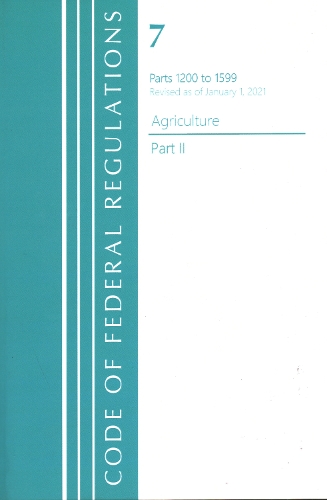 [object Object] «Code of Federal Regulations, Title 07 Agriculture 1200-1599, Revised as of January 1, 2021: Part 2», автор Федеральный реестр США - фото №1