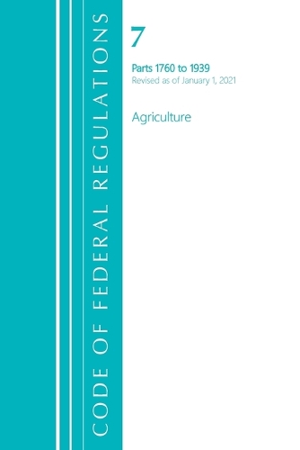 [object Object] «Code of Federal Regulations, Title 07 Agriculture 1760-1939, Revised as of January 1, 2021», автор Федеральный реестр США - фото №1