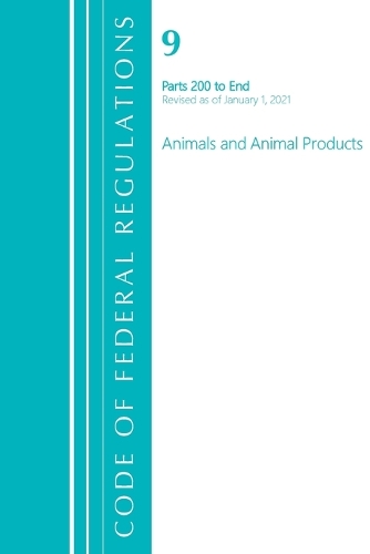 Бумажная книга «Code of Federal Regulations, Title 09 Animals and Animal Products 200-End, Revised as of January 1, 2021», автор Федеральный реестр США - фото №1