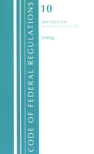 Бумажная книга «Code of Federal Regulations, Title 10 Energy 500-End, Revised as of January 1, 2021», автор Федеральный реестр США - фото №1
