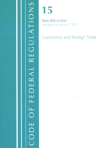 Бумажная книга «Code of Federal Regulations, Title 15 Commerce and Foreign Trade 800-End, Revised as of January 1, 2020», автор Федеральный реестр США - фото №1