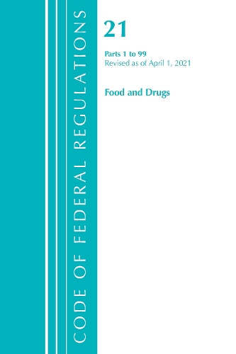 Бумажная книга «Code of Federal Regulations, Title 21 Food and Drugs 1-99, Revised as of April 1, 2021», автор Федеральный реестр США - фото №1