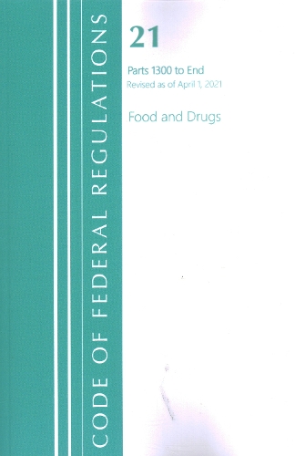 Бумажная книга «Code of Federal Regulations, Title 21 Food and Drugs 1300-End, Revised as of April 1, 2021», автор Федеральный реестр США - фото №1