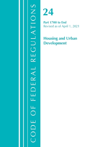 Бумажная книга «Code of Federal Regulations, Title 24 Housing and Urban Development 1700-End, Revised as of April 1, 2021», автор Федеральный реестр США - фото №1