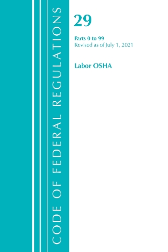 Бумажная книга «Code of Federal Regulations, Title 29 Labor/OSHA 0-99, Revised as of July 1, 2021», автор Федеральный реестр США - фото №1