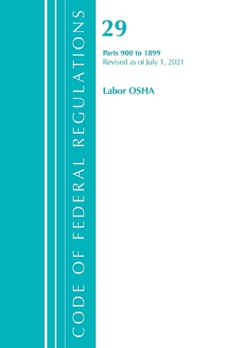 Бумажная книга «Code of Federal Regulations, Title 29 Labor/OSHA 900-1899, Revised as of July 1, 2021», автор Федеральный реестр США - фото №1