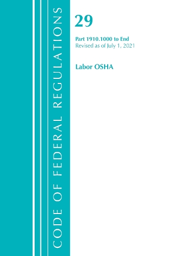 Бумажная книга «Code of Federal Regulations, Title 29 Labor/OSHA 1910.1000-End, Revised as of July 1, 2021», автор Федеральный реестр США - фото №1