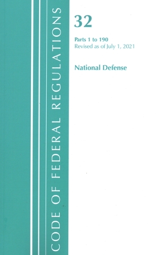 Бумажная книга «Code of Federal Regulations, Title 32 National Defense 1-190, Revised as of July 1, 2021», автор Федеральный реестр США - фото №1