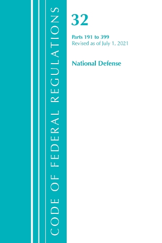 Бумажная книга «Code of Federal Regulations, Title 32 National Defense 191-399, Revised as of July 1, 2021», автор Федеральный реестр США - фото №1