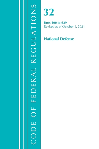 Бумажная книга «Code of Federal Regulations, Title 32 National Defense 400-629, Revised as of July 1, 2021», автор Федеральный реестр США - фото №1