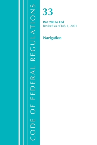 Бумажная книга «Code of Federal Regulations, Title 33 Navigation and Navigable Waters 200-End, Revised as of July 1, 2021», автор Федеральный реестр США - фото №1