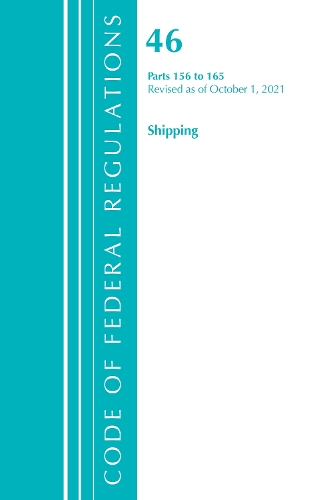 Бумажная книга «Code of Federal Regulations, Title 46 Shipping 156-165, Revised as of October 1, 2021», автор Федеральный реестр США - фото №1