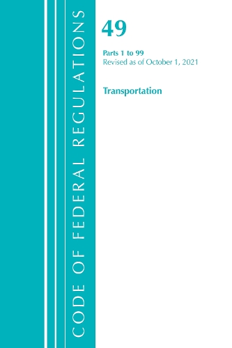Бумажная книга «Code of Federal Regulations, Title 49 Transportation 1-99, Revised as of October 1, 2021», автор Федеральный реестр США - фото №1
