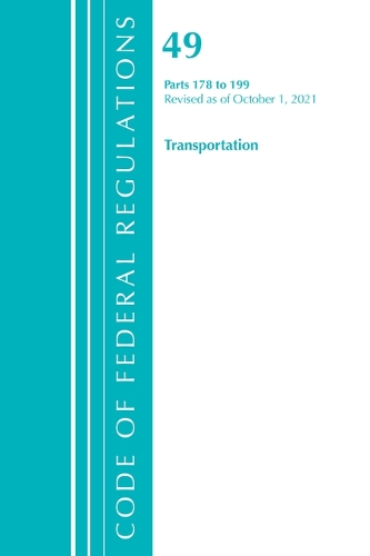 Бумажная книга «Code of Federal Regulations, Title 49 Transportation 178-199, Revised as of October 1, 2021», автор Федеральный реестр США - фото №1