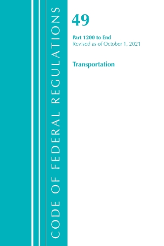 Бумажная книга «Code of Federal Regulations, Title 49 Transportation 1200-End, Revised as of October 1, 2021», автор Федеральный реестр США - фото №1