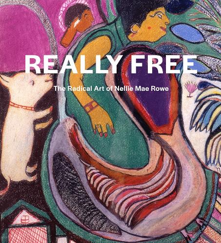 Бумажная книга «Really Free: The Radical Art of Nellie Mae Rowe», автор Кэтрин Джентлсон - фото №1