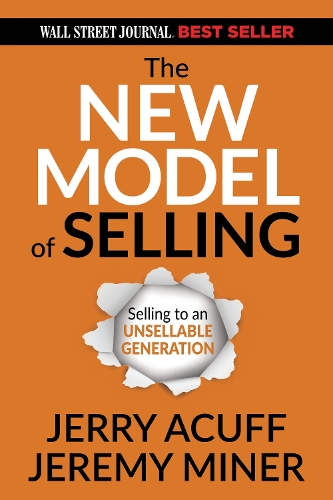 Бумажная книга «The New Model of Selling: Selling to an Unsellable Generation», авторов Джереми Майнер, Джерри Акуфф - фото №1