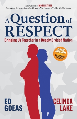 Бумажная книга «A Question of RESPECT: Bringing Us Together in a Deeply Divided Nation», авторов Селинда Лейк, Эд Гоас - фото №1