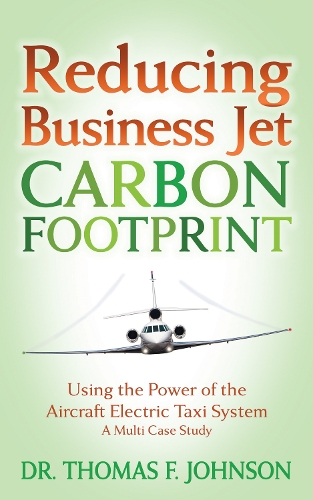 Бумажная книга «Reducing Business Jet Carbon Footprint: Using the Power of the Aircraft Electric Taxi System», автор Томас Ф. Джонсон - фото №1